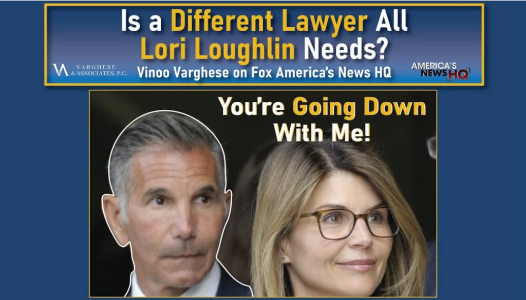 Does Lori Loughlin Need to Abandon Her Husband's Lawyer?